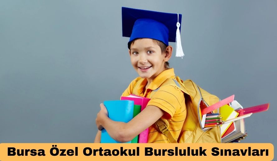 Bursa Özel Ortaokul Bursluluk Sınavları
