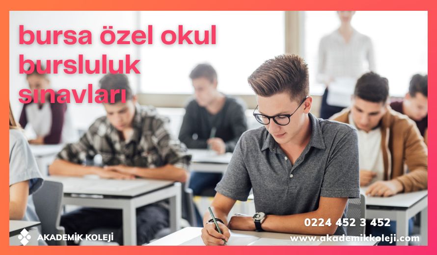 Bursa Özel Okul Bursluluk Sınavları